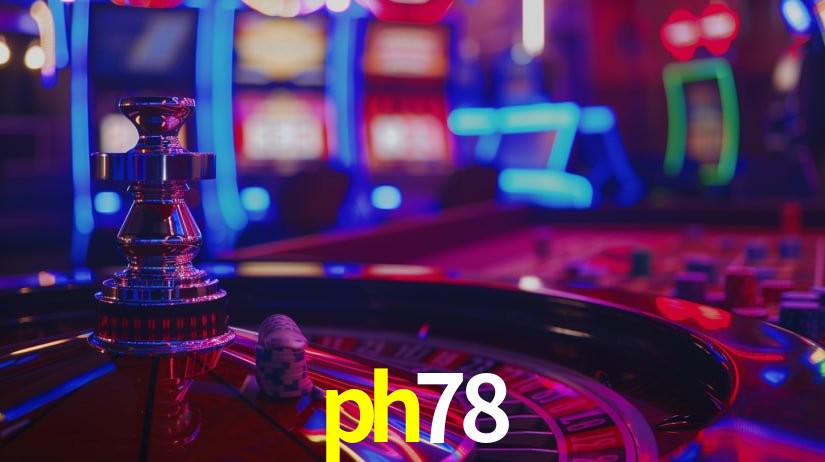 ph78: Jogos de Caça-Níqueis-Altas Recompensas, Roleta-Velocidade, Blackjack-Desafios Máximos